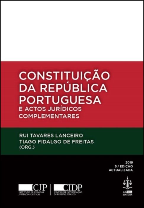 Constituição da República Portuguesa e Actos Jurídicos Complementares