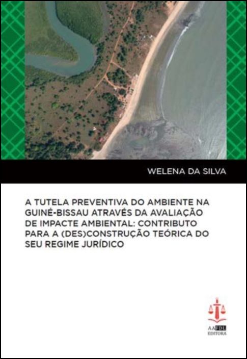A Tutela Preventiva do Ambiente na Guiné-Bissau através da Avaliação de Impacte Ambiental