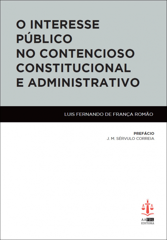 O Interesse Público no Contencioso Constitucional e Administrativo