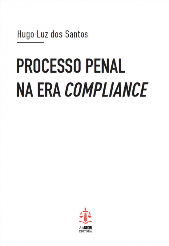 Processo Penal na Era Compliance