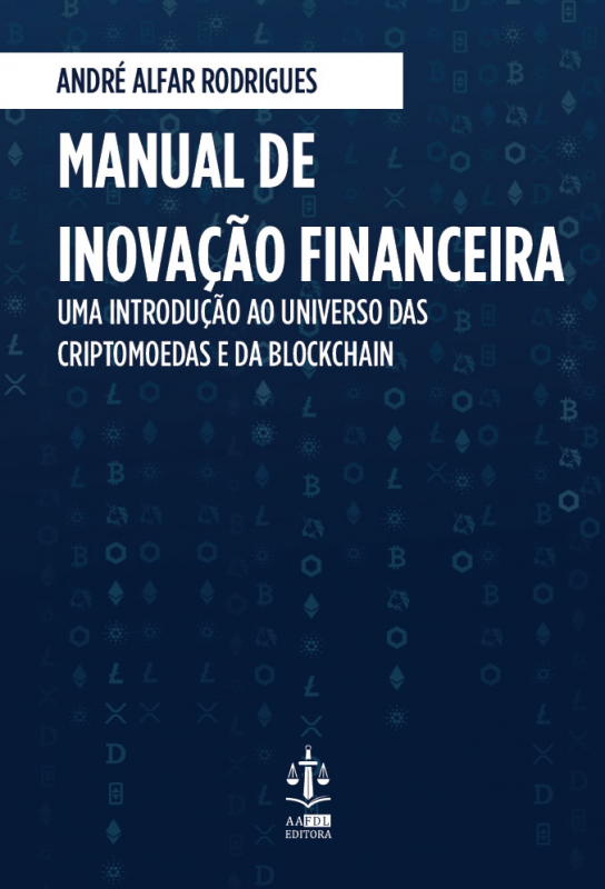 Manual de Inovação Financeira - Uma Introdução ao Universo das Criptomoedas e da Blockchain