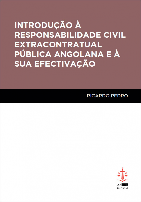 Introdução à Responsabilidade Civil Extracontratual Pública Angolana e à sua Efectivação