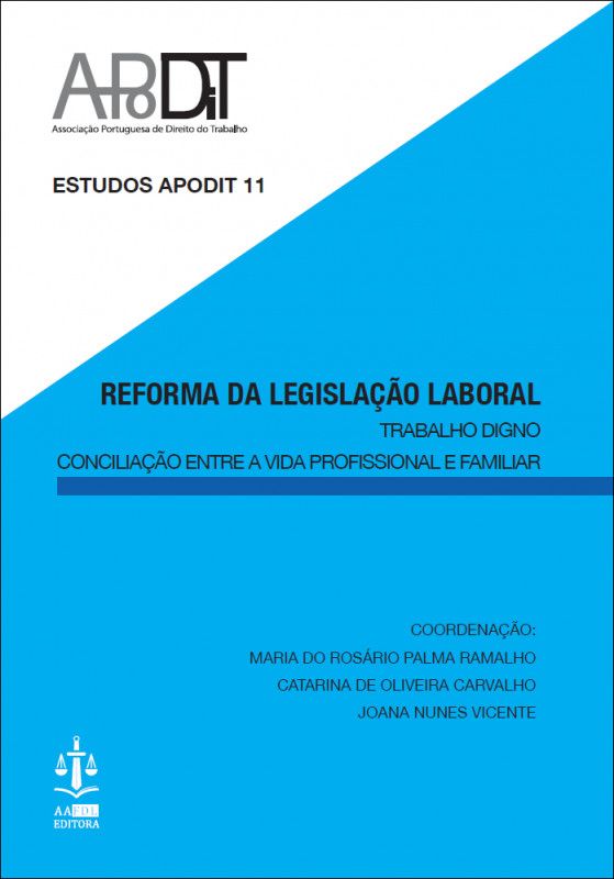 Reforma da Legislação Laboral - Trabalho Digno, Conciliação Entre Vida Profissional e Familiar