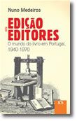 Edição e Editores: Mundo do Livro em Portugal 1940-1970