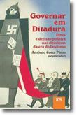 Governar em Ditadura - Elites e decisão política nas ditaduras  da era do fascismo