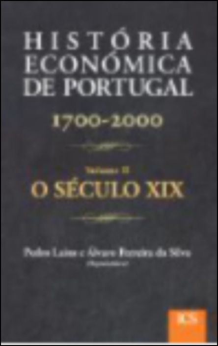 História Económica de Portugal 1700-2000 - Volume II - O Século XIX