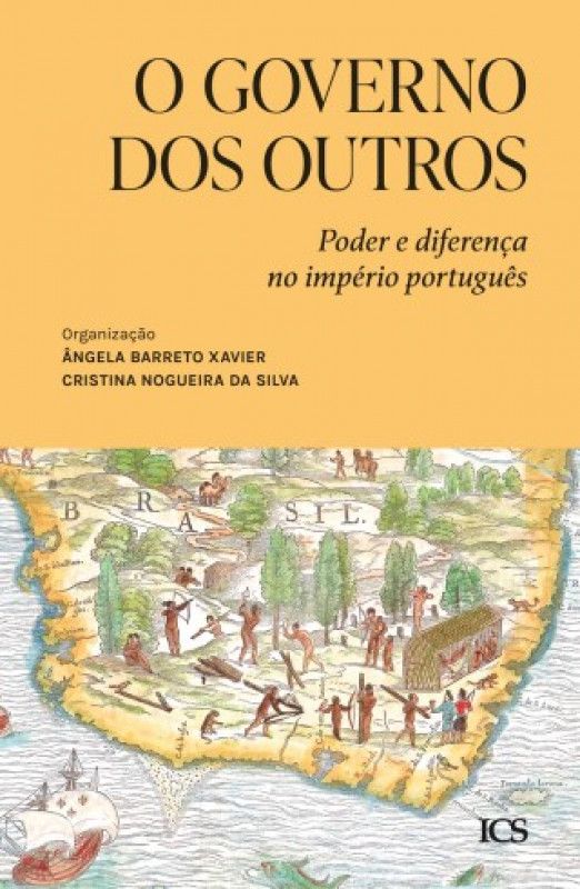 O Governo dos Outros - Poder e Diferença no Império Português