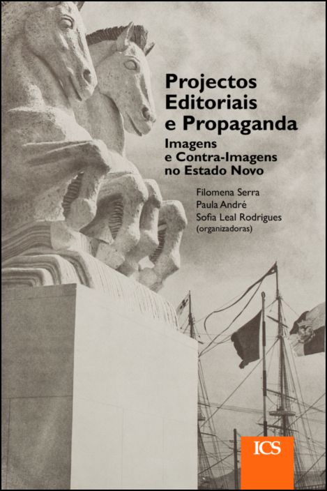 Projectos Editoriais e Propaganda - Imagens e Contra-Imagens no Estado Novo