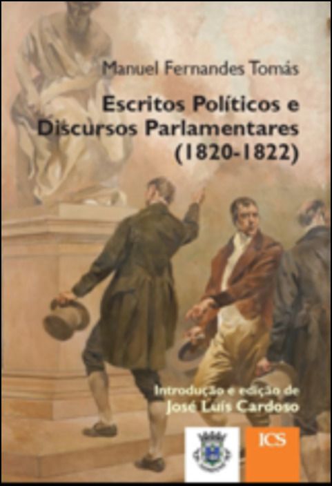 Manuel Fernandes Tomás. Escritos Políticos e Discursos Parlamentares (1820-1822)
