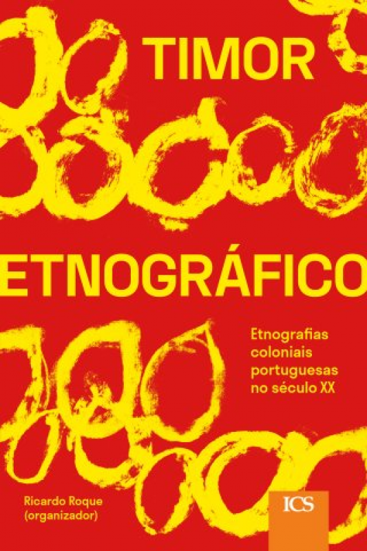 Timor Etnográfico -  Etnografias Coloniais Portuguesas no Século XX