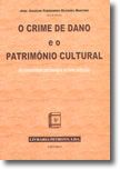O Crime de Dano e o Património Cultural (A criminalidade patrimonial e os bens culturais)