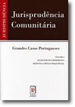 Jurisprudência Comunitária - Grandes Casos Portugueses [Volumes I e II]