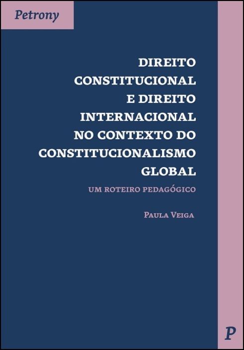 Direito Constitucional e Direito Internacional no Contexto do Constitucionalismo Global