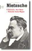 O Anticristo, Ecce Homo e Nietzsche Contra Wagner