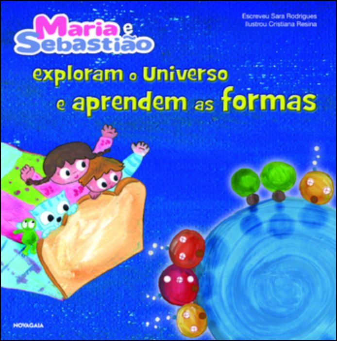 Maria e Sebastião Exploram o Universo e Aprendem as Formas