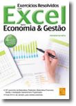 Exercícios Resolvidos com Excel para Economia & Gestão