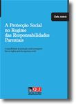 A Protecção Social no Regime das Responsabilidades Parentais - A especificidade da protecção social convergente face ao regime geral da Segurança Social