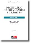 Prontuário de Formulários e Trâmites - Volume I - Processo Civil Declarativo