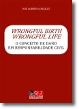 Wrongful Birth, Wrongful Life: O conceito de dano em responsabilidade civil