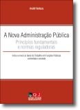 A Nova Administração Pública: Princípios Fundamentais e Normas Reguladoras