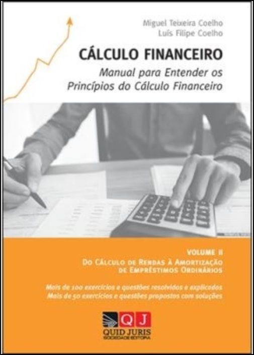 Cálculo Financeiro - Manual para Entender os Princípios do Cálculo Financeiro- volume II