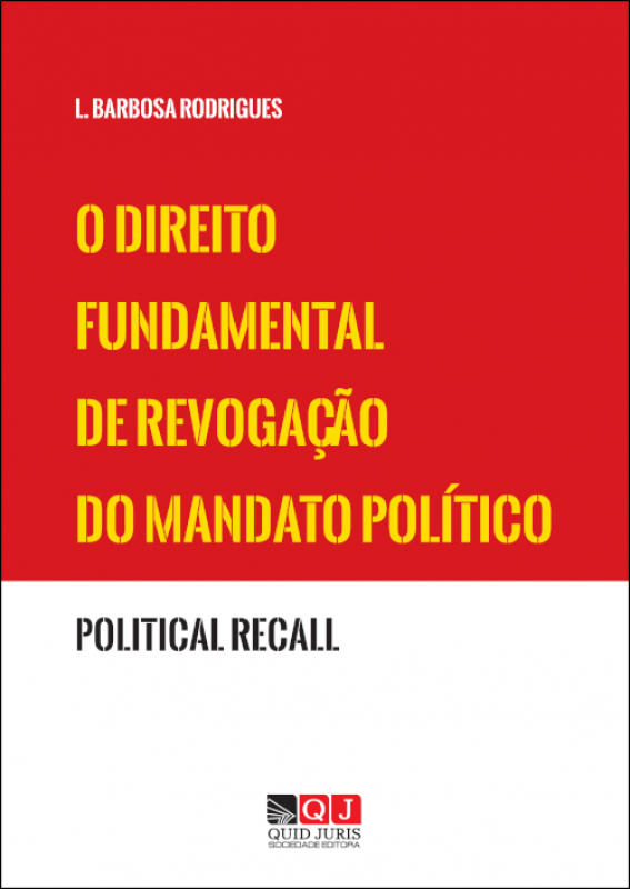 O Direito Fundamental de Revogação do Mandato Político (Political Recall)
