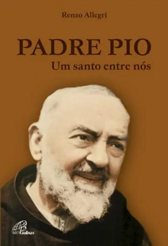Padre Pio - Um Santo Entre Nós 