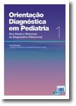 Orientação Diagnóstica em Pediatria - Dos Sinais e Sintomas ao Diagnóstico Diferencial - Volume 1