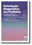 Orientação Diagnóstica em Pediatria - Dos Sinais e Sintomas ao Diagnóstico Diferencial - Volume 2