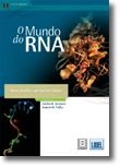 O Mundo do RNA - Novos Desafios e Perspectivas Futuras