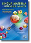 Língua Materna e Literatura Infantil - Elementos Nucleares para Professores do Ensino Básico