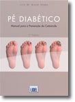 Pé Diabético - Manual para a Prevenção da Catástrofe