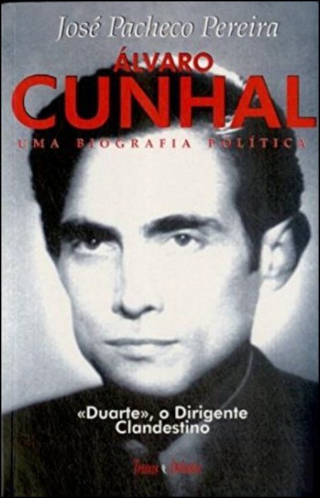 Álvaro Cunhal - Uma Biografia Política - Volume II - Duarte, o Dirigente Clandestino
