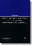 Os Parlamentos Nacionais e a Legitimidade da Construção Europeia