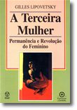 A Terceira Mulher - Permanência e Revolução do Feminino