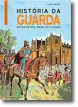 História da Guarda - Oitocentos Anos de Cidade