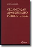 Organização Administrativa Pública. Legislação