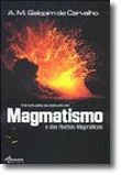 Introdução ao Estudo do Magmatismo e das Rochas Magmáticas