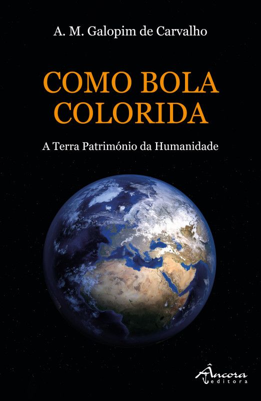 Como Bola Colorida - A Terra Património da Humanidade
