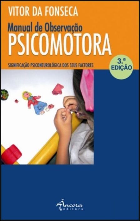 Manual de Observação Psicomotora - Significação Psiconeurológica dos seus Factores