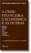 A Crise Financeira e Económica e as Outras - O 1.º Ministro José Sócrates e as Crises