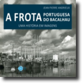 A Frota Portuguesa do Bacalhau: uma história em imagens