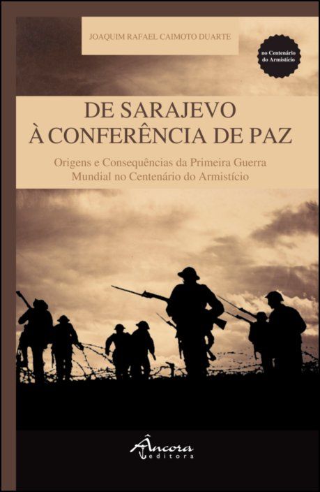De Sarajevo à Conferência de Paz: origens e consequências da Primeira Guerra Mundial no centenário do Armistício