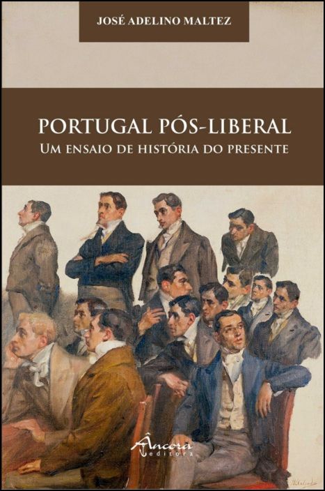 Portugal Pós-Liberal - Um  Ensaio de História do Presente