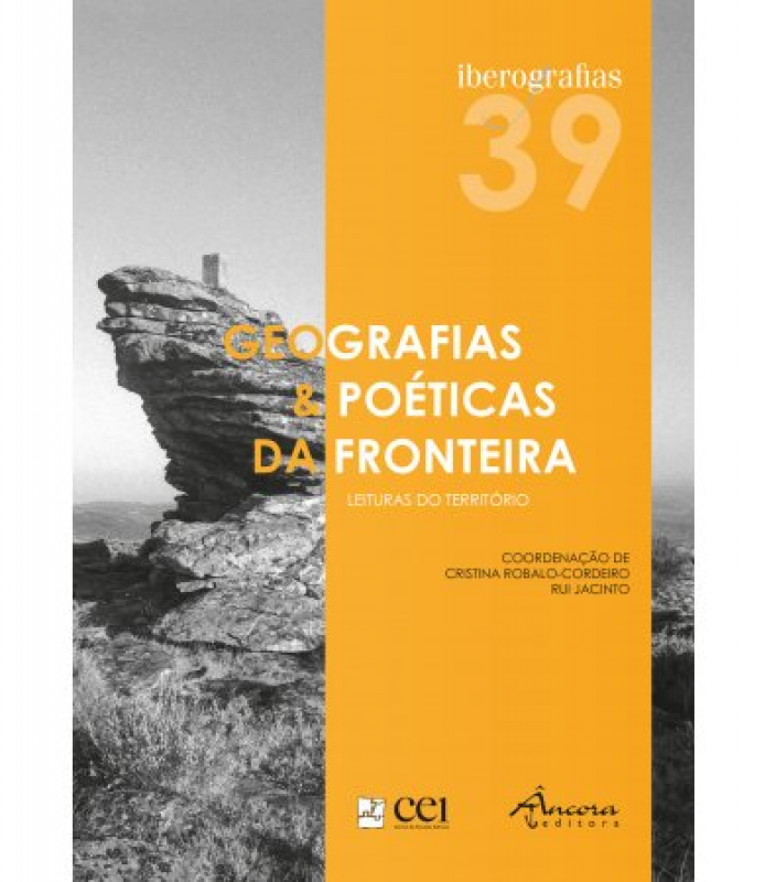 Iberografias 39 - Geografias e Poéticas da Fronteira - Leituras do Território