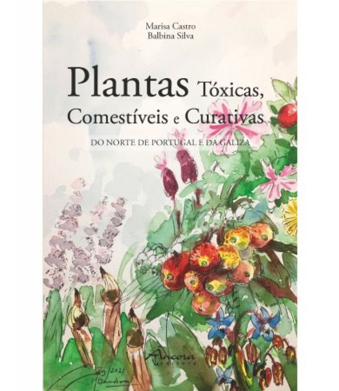 Plantas Tóxicas, Comestíveis e Curativas - Do Norte de Portugal e da Galiza