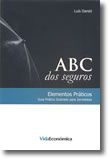 ABC dos Seguros - Elementos Práticos - Guia Prático Ilustrado para Jornalistas