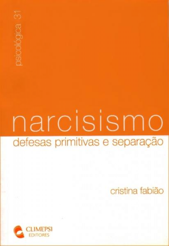 Narcisismo - Defesas Primitivas e Separação