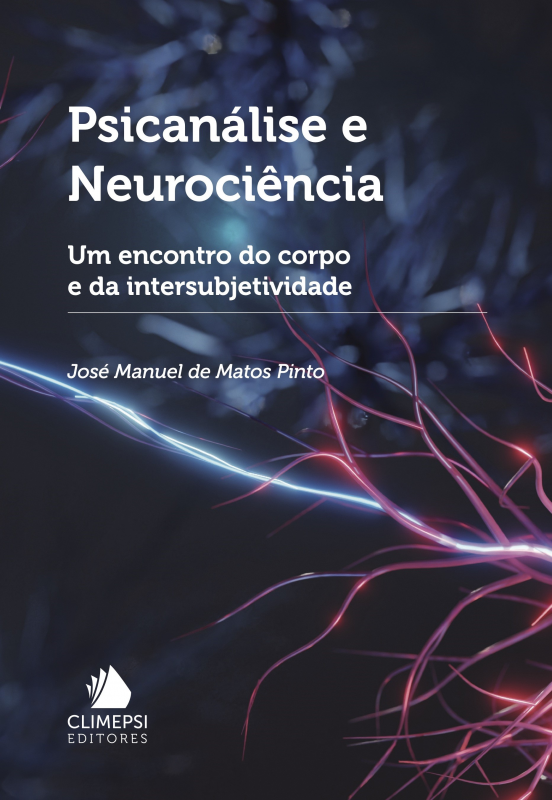 Psicanálise e Neurociência - Um Encontro do Corpo e da Intersubjetividade