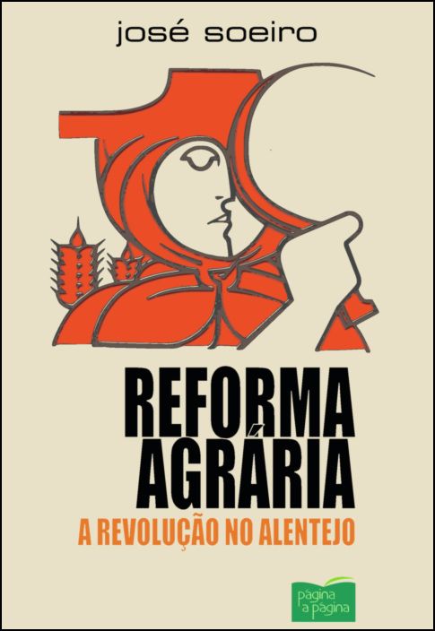 Reforma Agrária: A Revolução no Alentejo